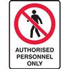 TRAFALGAR PROHIBITION SIGN AUTHORISED PERSONNEL ONLY 450 X 300MM