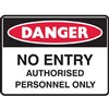 BRADY DANGER SIGN NO ENTRY AUTHORISED PERSONNEL ONLY 450 X 300MM POLYPROPYLENE
