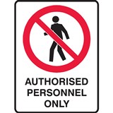 TRAFALGAR PROHIBITION SIGN AUTHORISED PERSONNEL ONLY 450 X 300MM