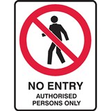 BRADY PROHIBITION SIGN NO ENTRY AUTHORISED PERSONS ONLY 450 X 300MM POLYPROPYLENE